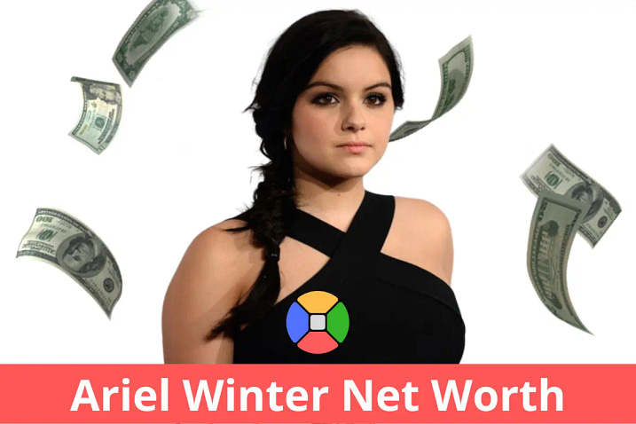 Ariel Winter Net Worth